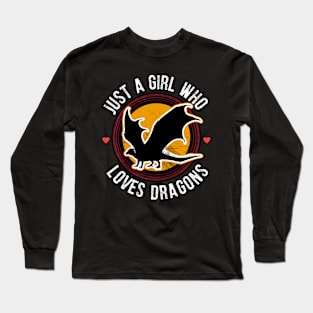 Just a girl who loves dragons Long Sleeve T-Shirt